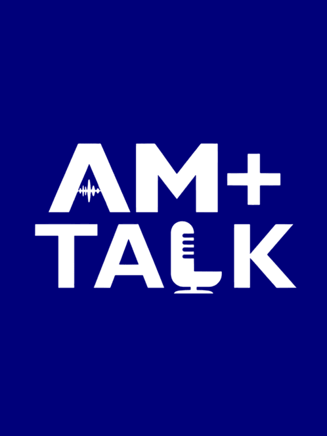 AM+ TALK